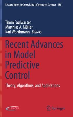 Recent Advances in Model Predictive Control: Theory, Algorithms, and Applications