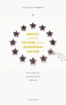 Brexit and the Future of the European Union: The Case for Reform