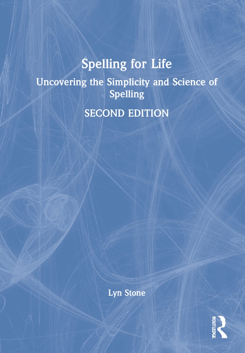 Spelling for Life: Uncovering the Simplicity and Science of Spelling