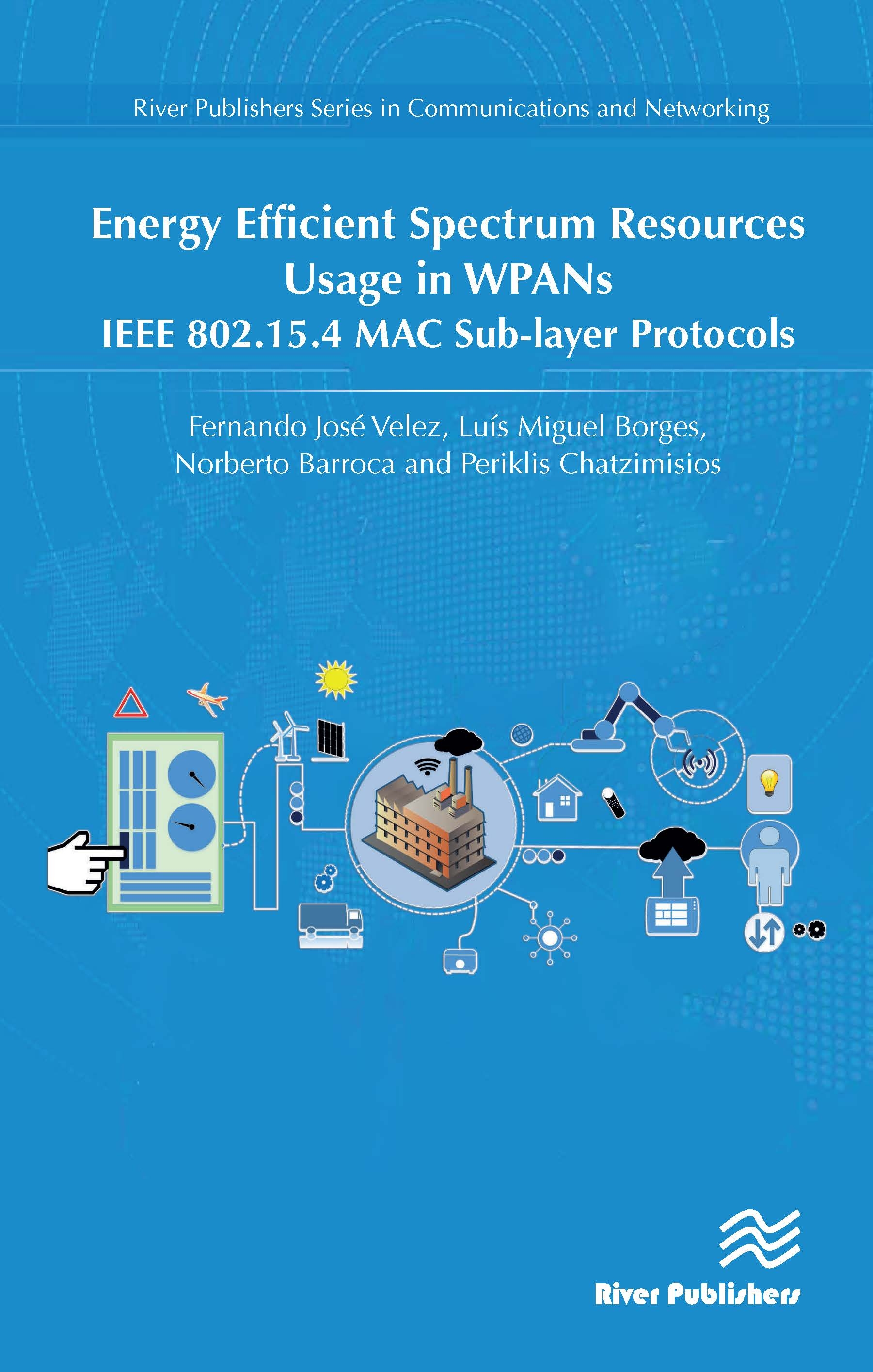 Energy Efficient Spectrum Resources Usage in Wpans: IEEE 802.15.4 Mac Sub-Layer Protocols