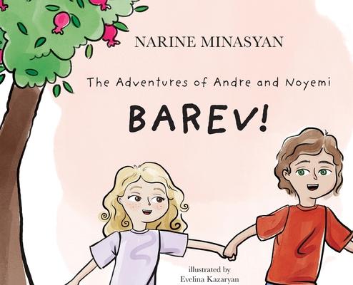 The Adventures of Andre and Noyemi: Barev!: Barev