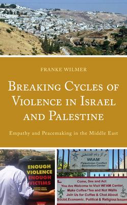 Victimization, Empathy, and Breaking the Cycle of Violence in Israel and Palestine