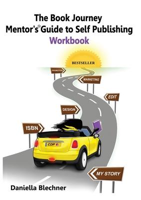 The Book Journey Mentor’’s Guide to Self-Publishing Workbook