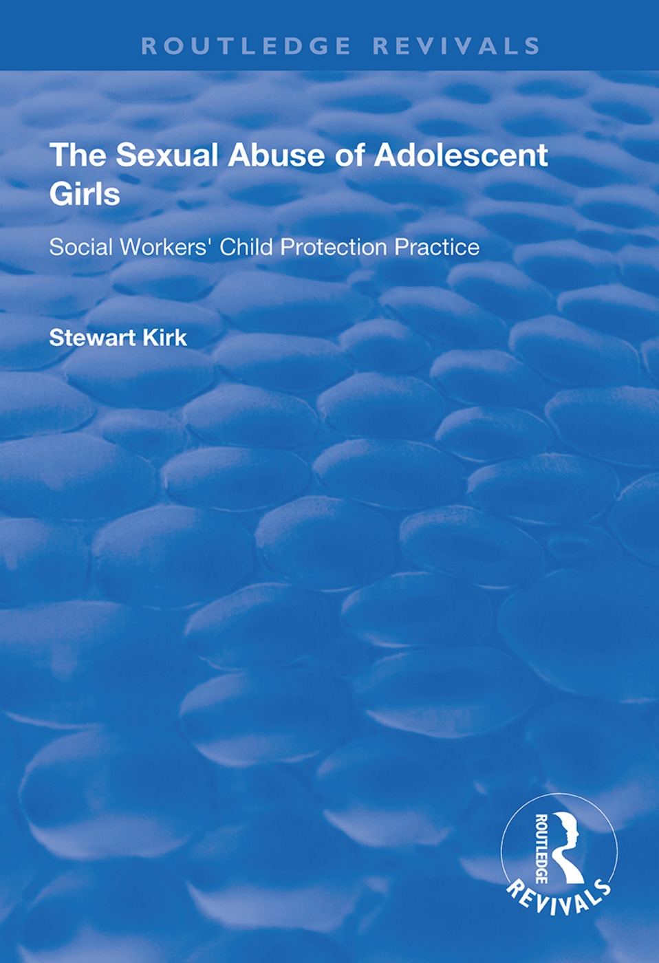 The Sexual Abuse of Adolescent Girls: Social Workers’’ Child Protection Practice