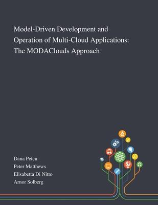 Model-Driven Development and Operation of Multi-Cloud Applications: The MODAClouds Approach