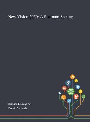 New Vision 2050: A Platinum Society