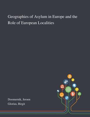 Geographies of Asylum in Europe and the Role of European Localities