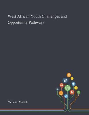 West African Youth Challenges and Opportunity Pathways