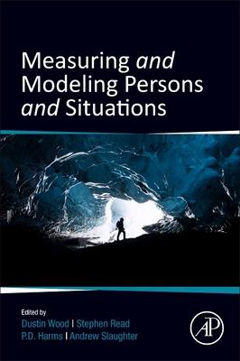 Measuring and Modeling Persons and Situations