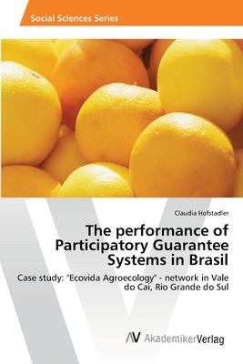 The Performance of Participatory Guarantee Systems in Brasil