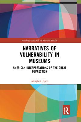 Narratives of Vulnerability in Museums: American Interpretations of the Great Depression