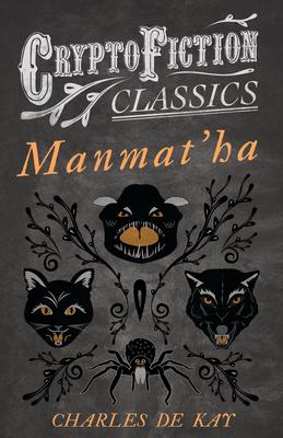 Manmat’’ha (Cryptofiction Classics - Weird Tales of Strange Creatures)