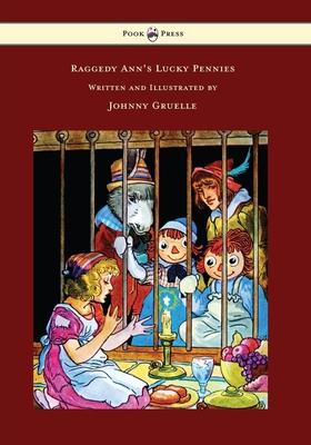 Raggedy Ann’’s Lucky Pennies - Illustrated by Johnny Gruelle