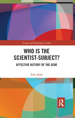 Who Is the Scientist-Subject?: Affective History of the Gene