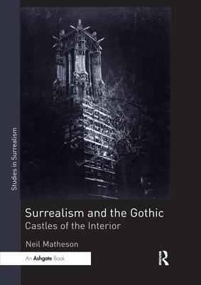 Surrealism and the Gothic: Castles of the Interior