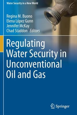 Regulating Water Security in Unconventional Oil and Gas