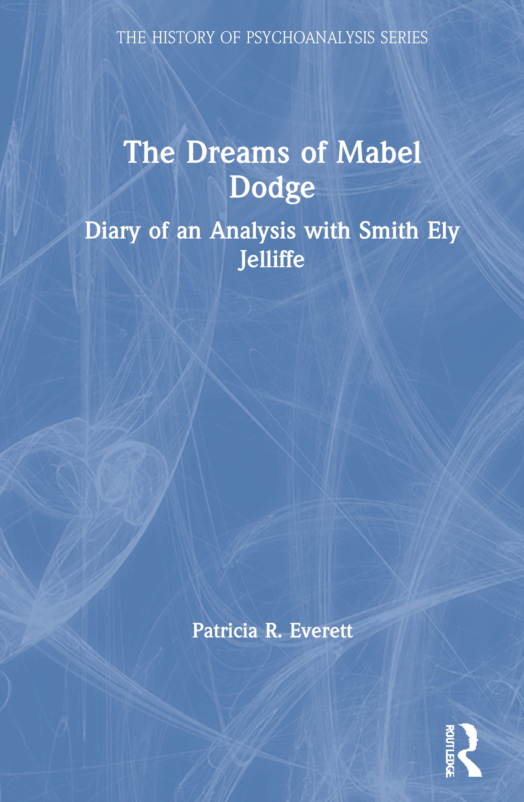 Diary of an Analysis with Smith Ely Jelliffe: The Dreams of Mabel Dodge