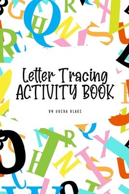 ABC Letter Tracing Activity Book for Children (6x9 Puzzle Book / Activity Book)