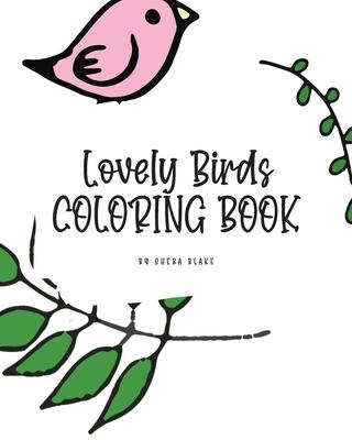 Lovely Birds Coloring Book for Young Adults and Teens (8x10 Coloring Book / Activity Book)