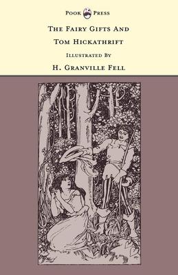 The Fairy Gifts and Tom Hickathrift - Illustrated by H. Granville Fell (The Banbury Cross Series)