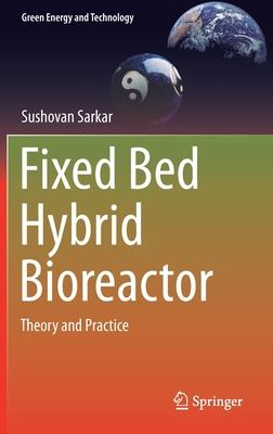 Fixed Bed Hybrid Bioreactor: Theory and Practice