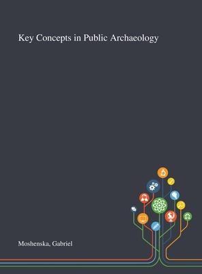 Key Concepts in Public Archaeology