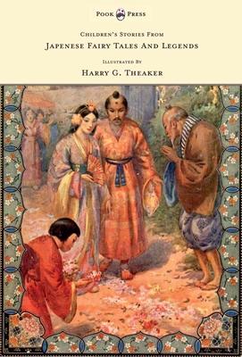 Children’’s Stories From Japanese Fairy Tales & Legends - Illustrated by Harry G. Theaker