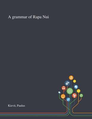 A Grammar of Rapa Nui