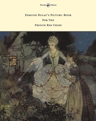 Edmund Dulac’’s Picture-Book for the French Red Cross