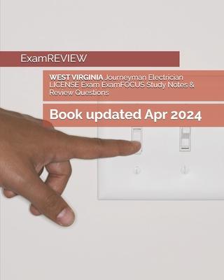 WEST VIRGINIA Journeyman Electrician LICENSE Exam ExamFOCUS Study Notes & Review Questions