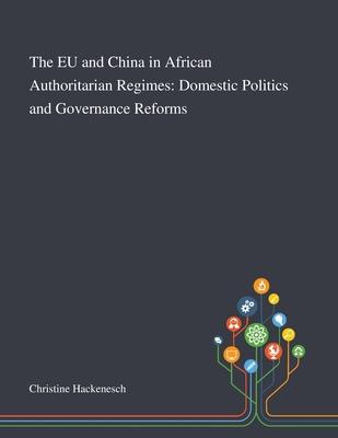 The EU and China in African Authoritarian Regimes: Domestic Politics and Governance Reforms