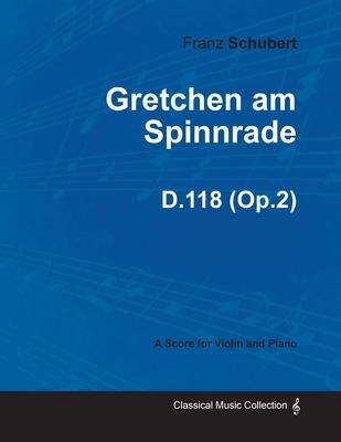 Gretchen am Spinnrade D.118 (Op.2) - For Violin and Piano (1814)