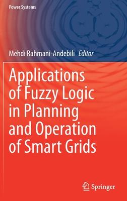 Applications of Fuzzy Logic in the Planning and Operation of Smart Grids