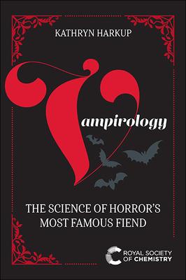 Vampirology: The Science of Horror’’s Most Famous Fiend