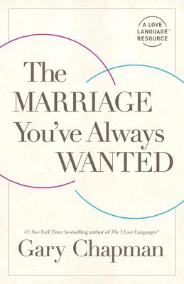 The Marriage You’’ve Always Wanted