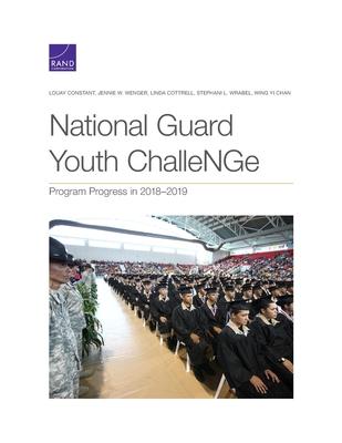 National Guard Youth Challenge: Program Progress in 2018-2019