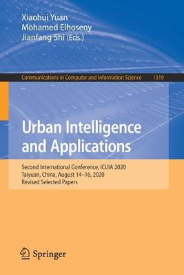 Urban Intelligence and Applications: Second International Conference, Icuia 2020, Taiyuan, China, August 14-16, 2020, Revised Selected Papers