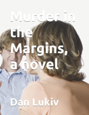 Murder in the Margins, a novel