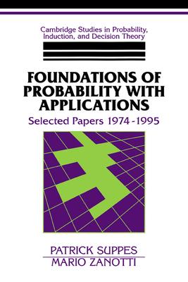 Foundations of Probability with Applications: Selected Papers 1974-1995