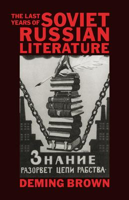 The Last Years of Soviet Russian Literature: Prose Fiction 1975-1991