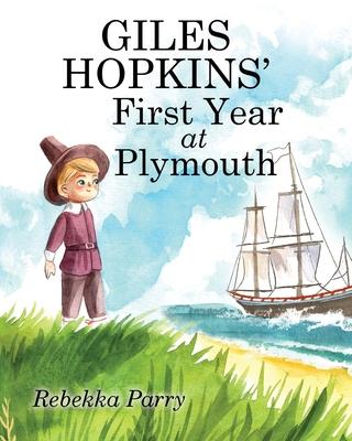 Giles Hopkins’’ First Year at Plymouth