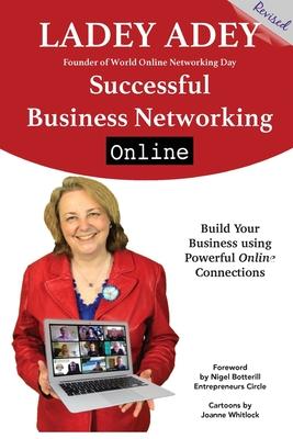 Successful Business Networking Online: The First book dedicated to ONLINE Business Networking