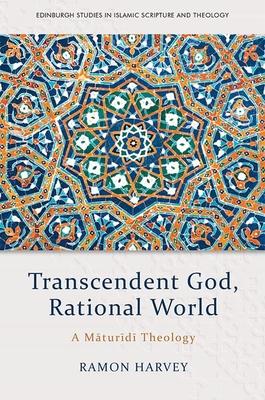 Transcendent God, Rational World: A MÄ Turä«dä« Theology