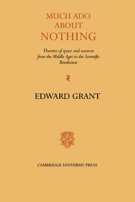 Much ADO about Nothing: Theories of Space and Vacuum from the Middle Ages to the Scientific Revolution