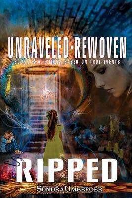 Unravled-Rewoven: Book 2 RIPPED-Lies Exposed