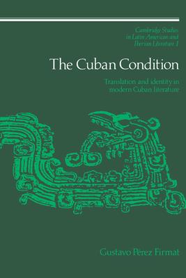 The Cuban Condition: Translation and Identity in Modern Cuban Literature