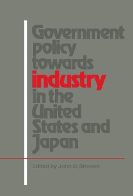 Government Policy Towards Industry in the United States and Japan