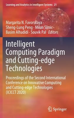 Intelligent Computing Paradigm and Cutting-Edge Technologies: Proceedings of the Second International Conference on Innovative Computing and Cutting-E