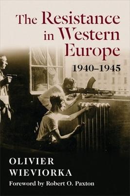 The Resistance in Western Europe, 1940â 1945