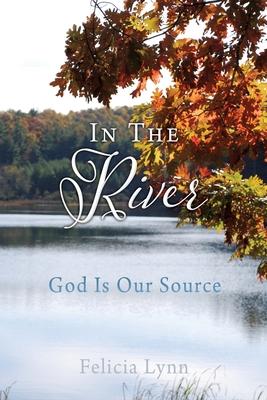 In The River: God Is Our Source: God Is Our Source